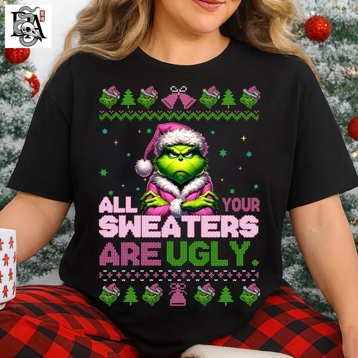 All Your Sweaters Are Ugly - T-Shirt