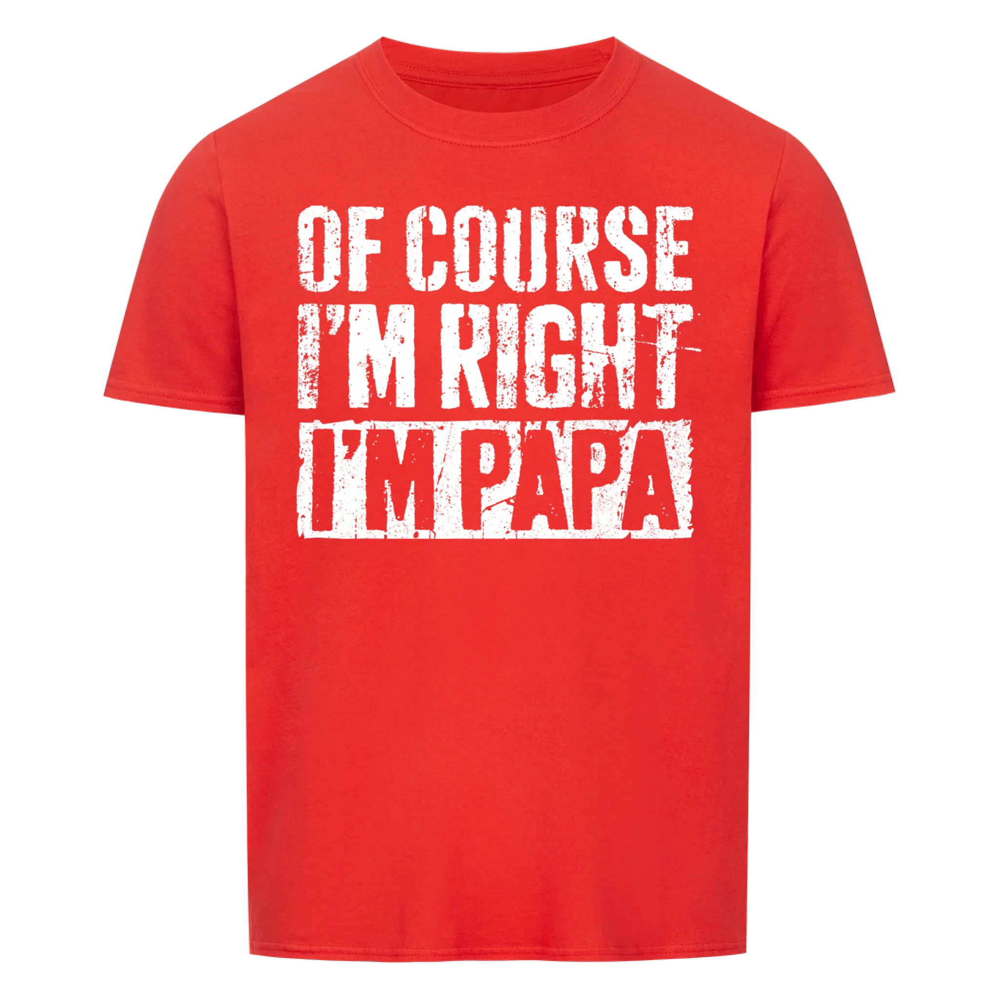 Dad Always Right - Shirt