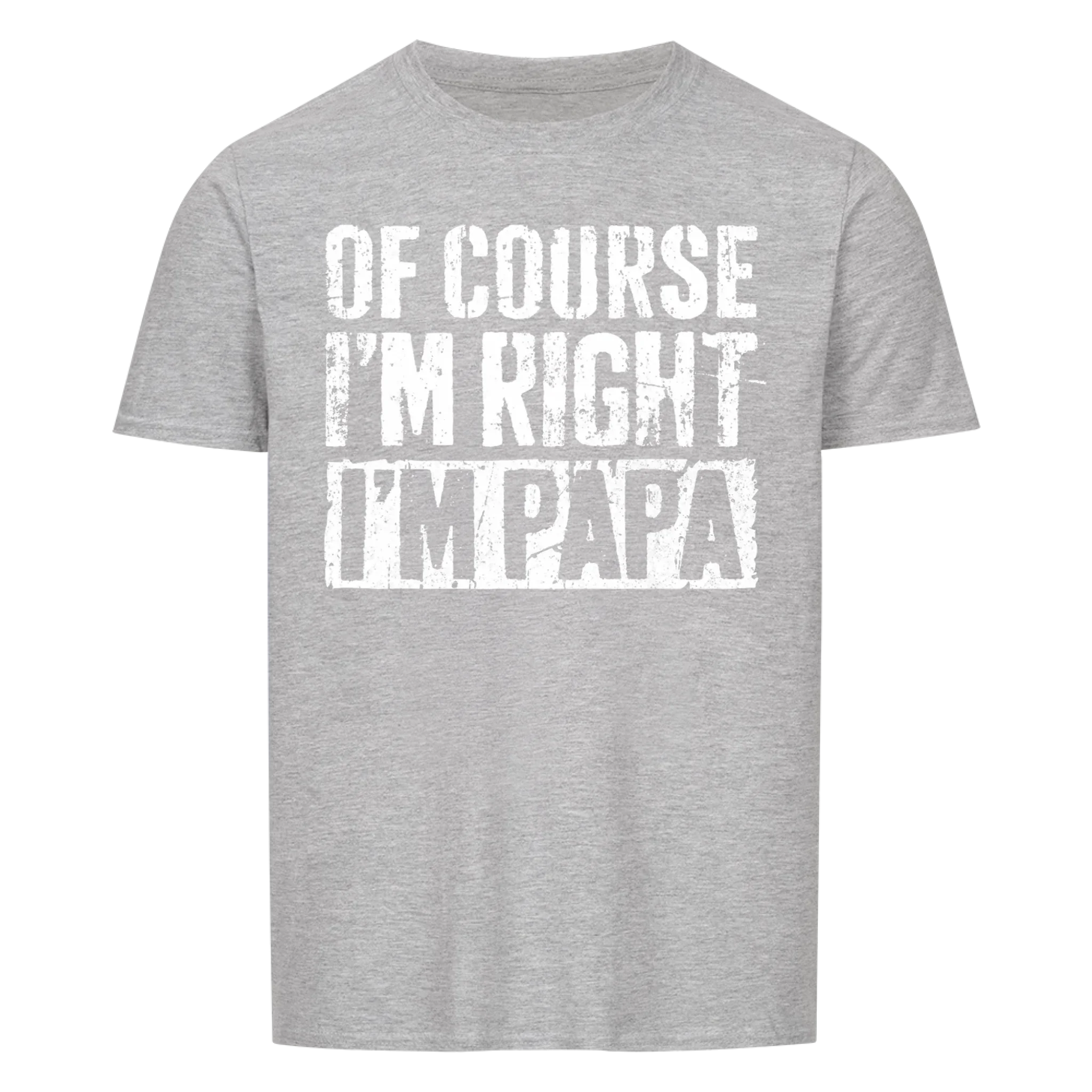 Dad Always Right - Shirt