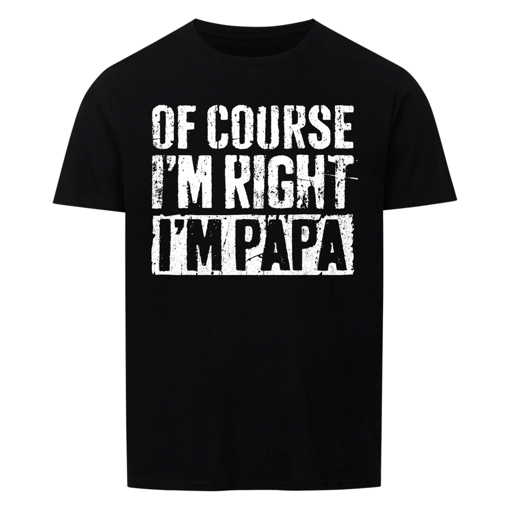 Dad Always Right - Shirt
