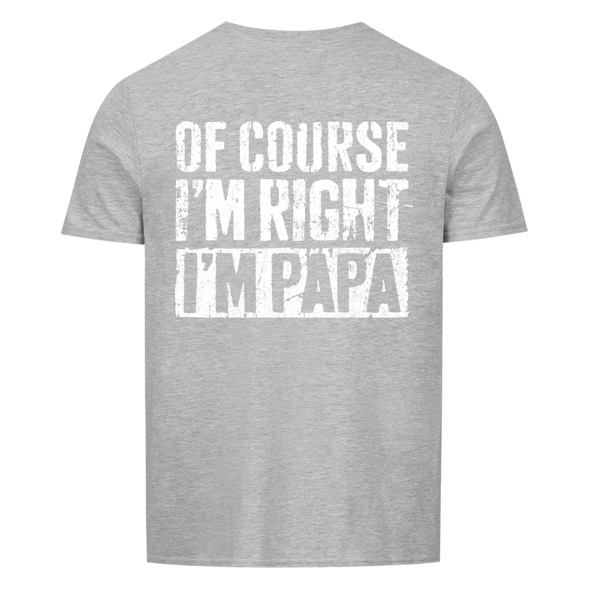 Dad Always Right - Shirt