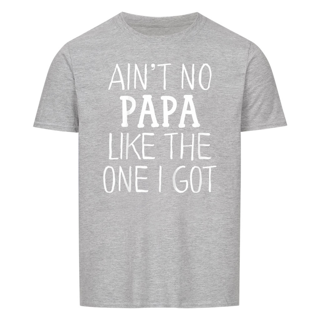 Papa Like One I Got - Shirt