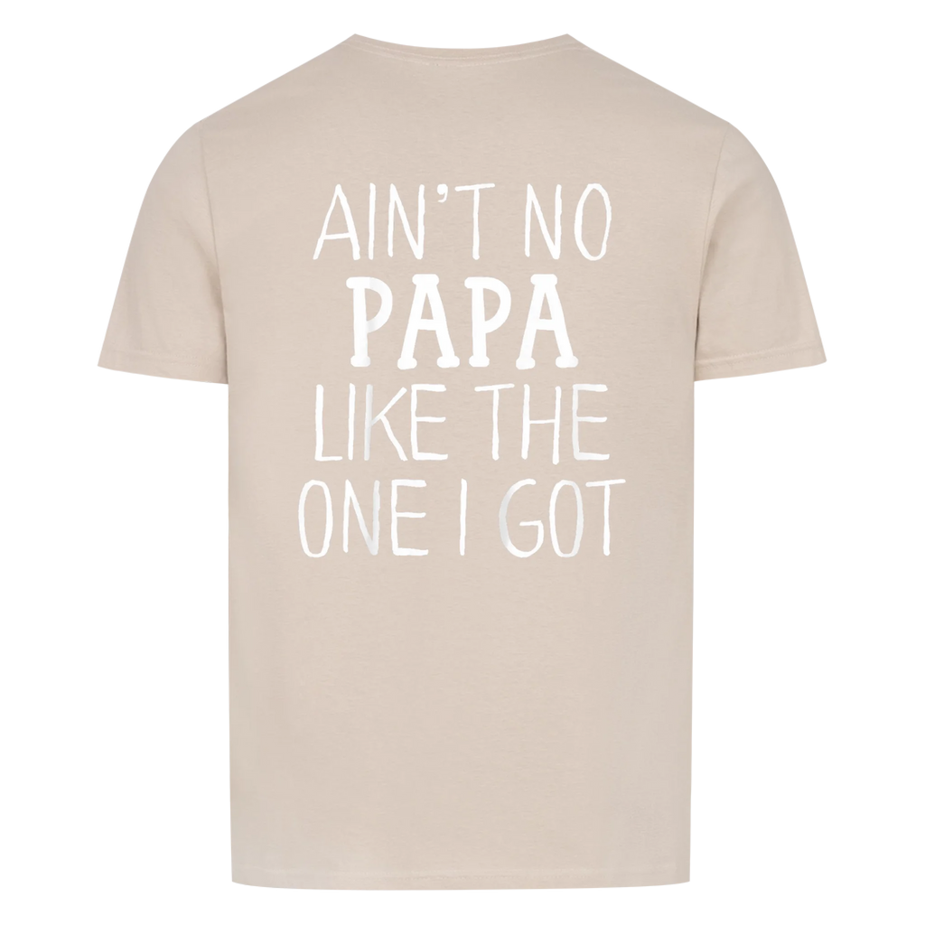 Papa Like One I Got - Shirt