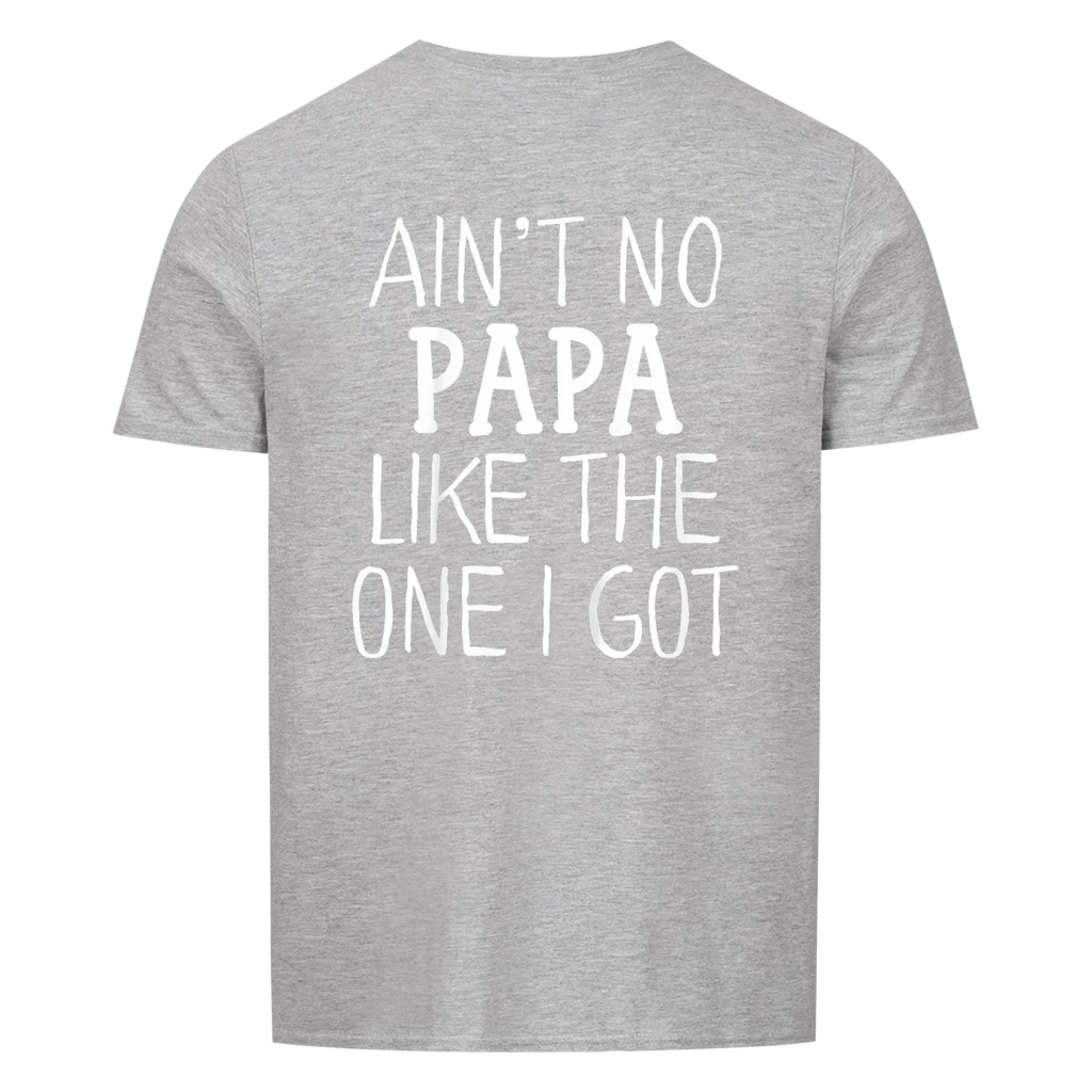 Papa Like One I Got - Shirt