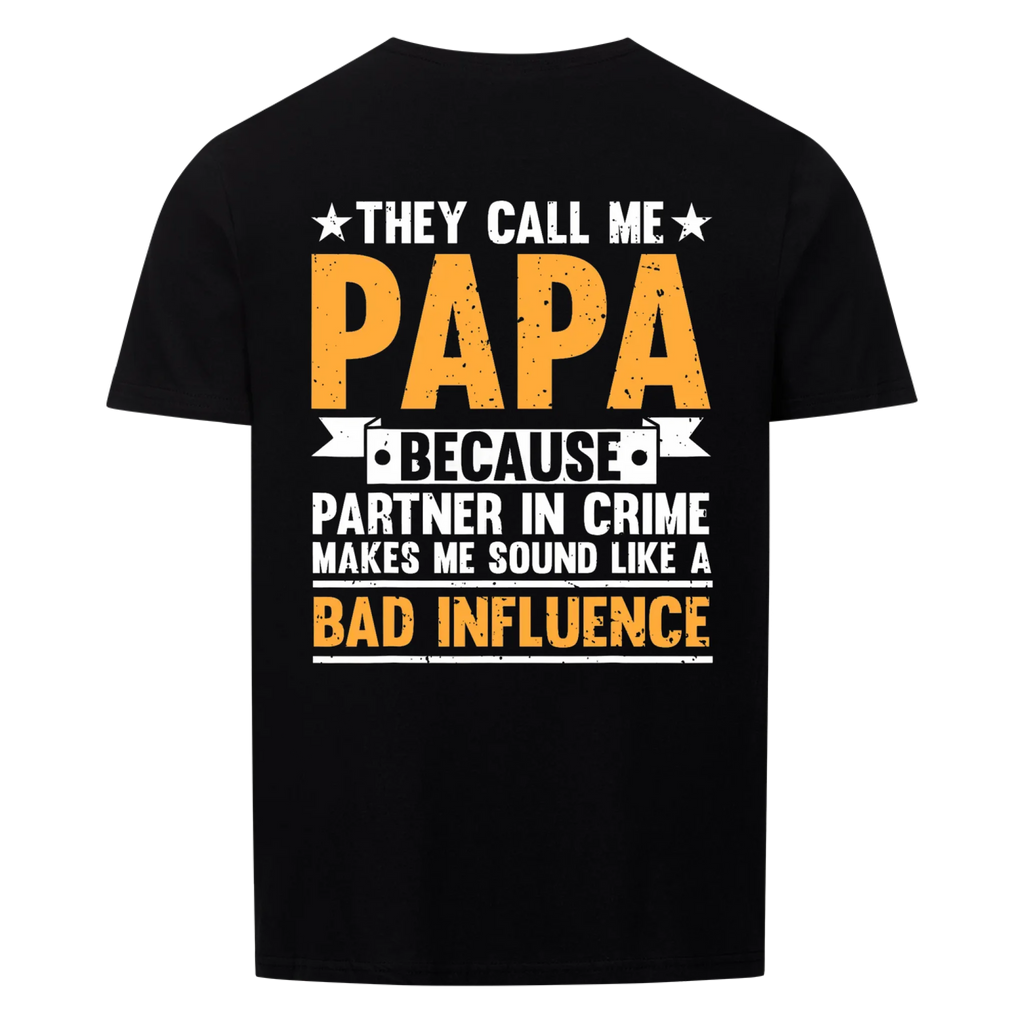 Papa Bad Influence - Shirt