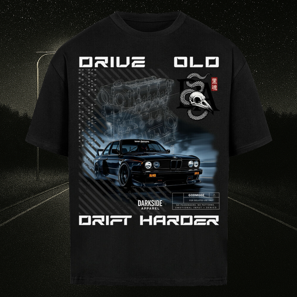 Drive Old Drift Harder - Oversized T-Shirt (240GSM)