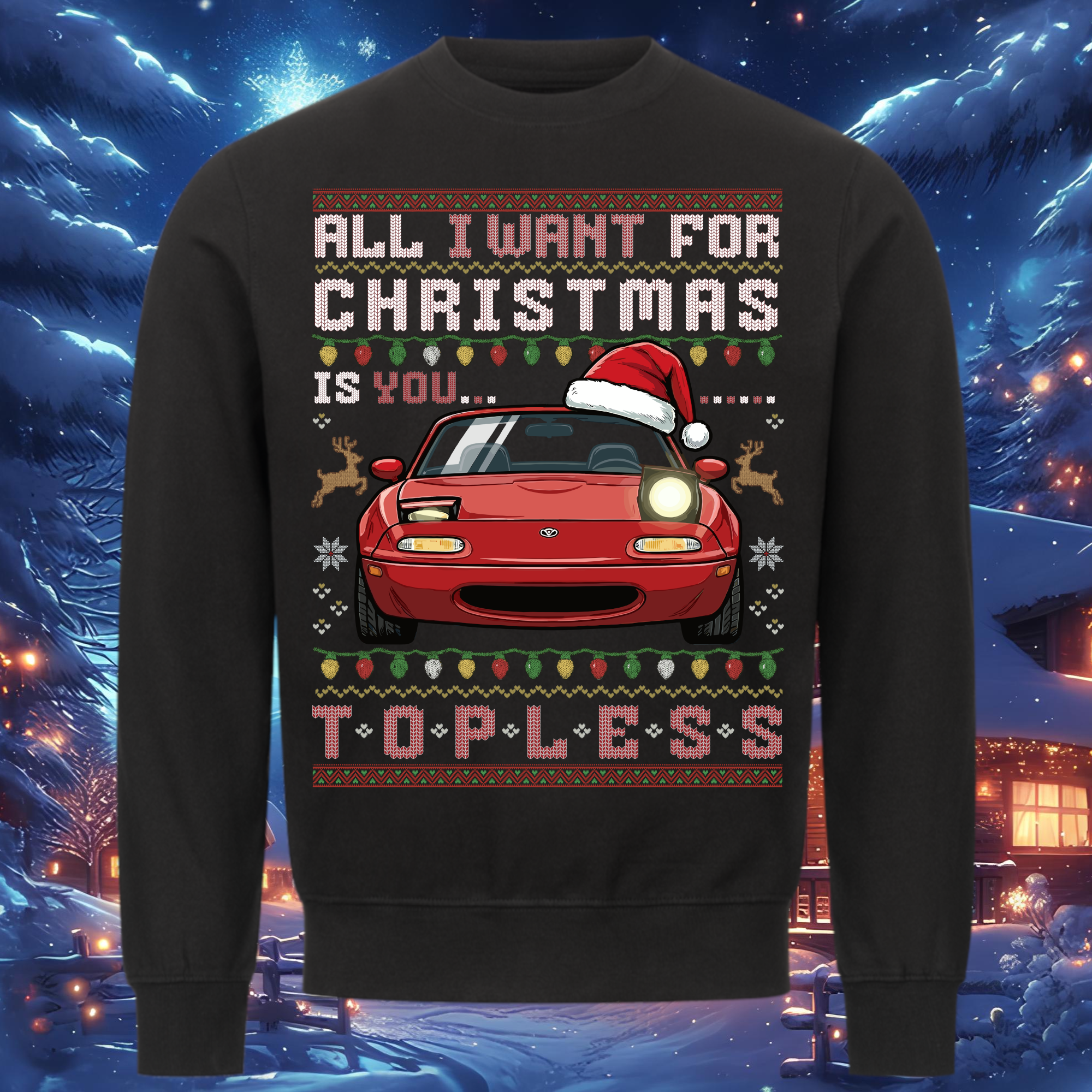 Miata MX5 - I Want you... Topless - Sweatshirt