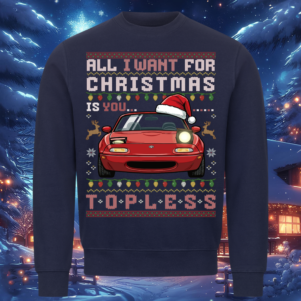 Miata MX5 - I Want you... Topless - Sweatshirt